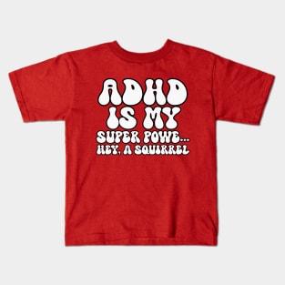 ADHD Is My Superpower Squirrel Kids T-Shirt